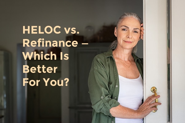 HELOC vs Refinance mortgage loan