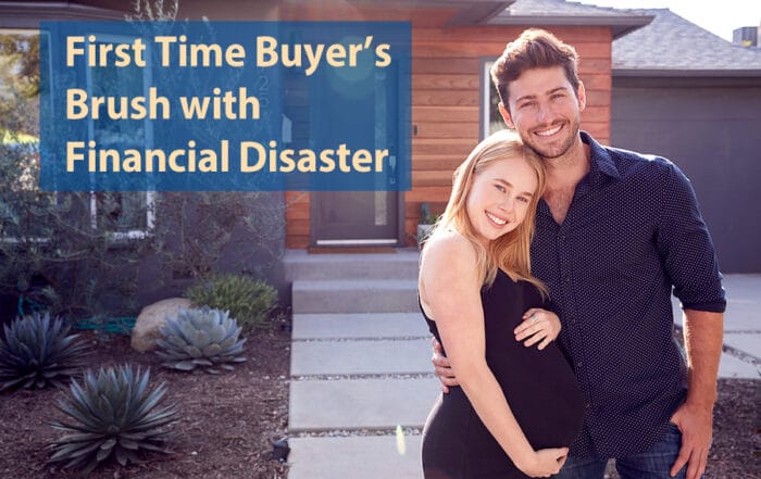 First Time Home Buyer Brush with Financial Disaster